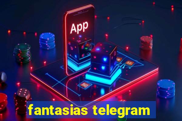 fantasias telegram